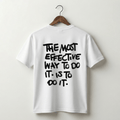 The Most Effective Way To Do It Tee - White